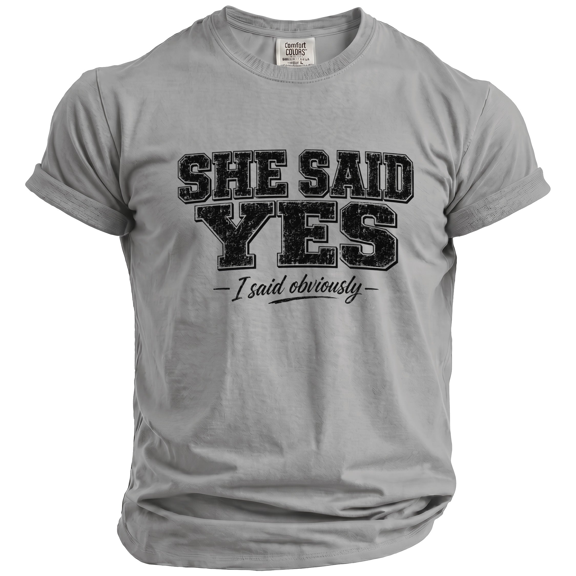 Gray t-shirt with black text "SHE SAID YES - I said obviously -"