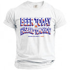 White t-shirt with blue and orange "Beer Today Husband Tomorrow" text.