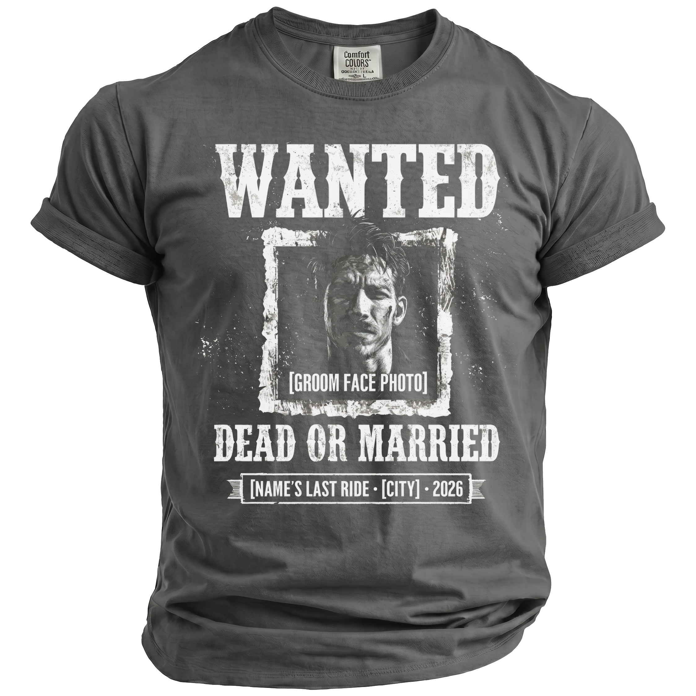 Gray t-shirt with "WANTED DEAD OR MARRIED" text and groom's face photo.