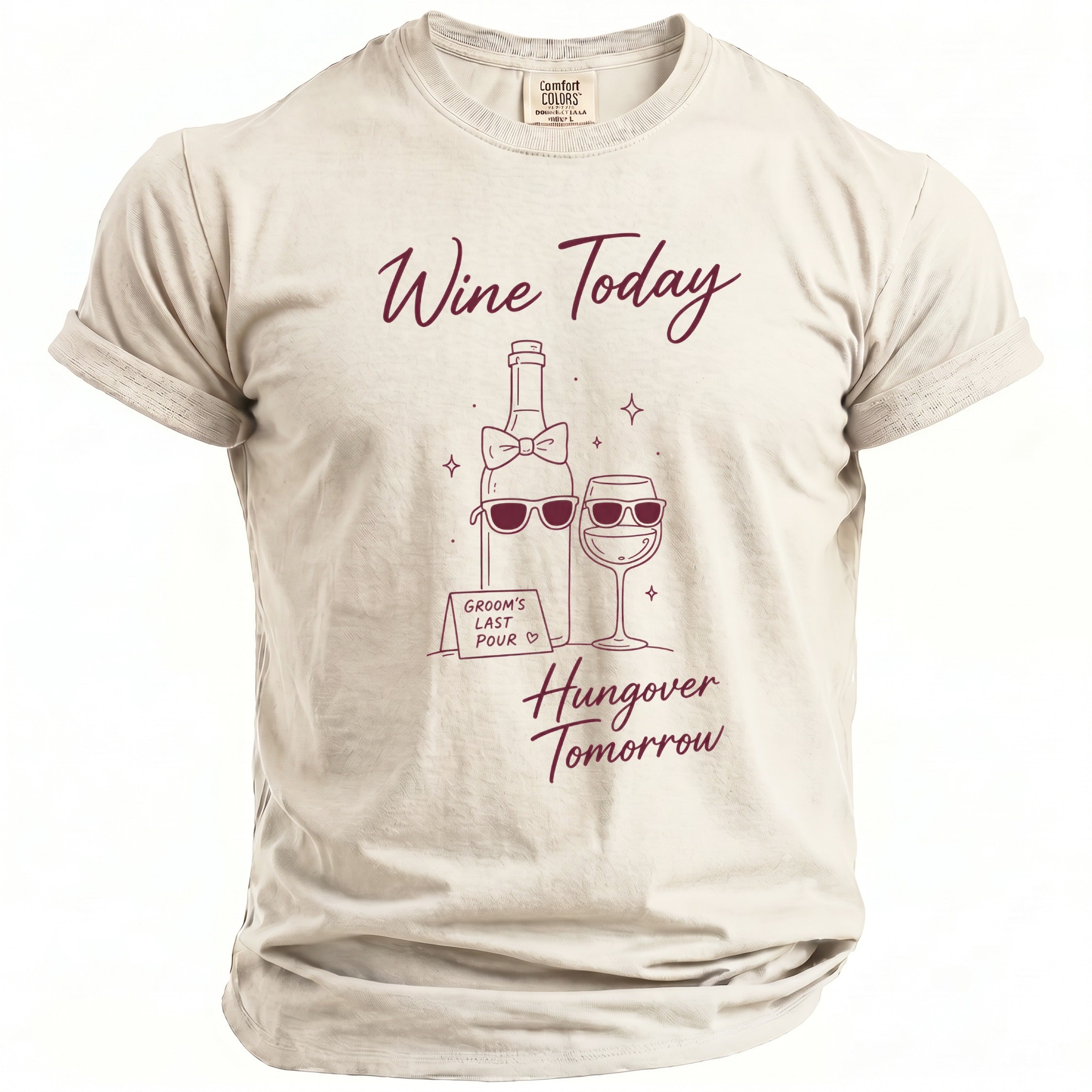 Light beige t-shirt with "Wine Today Hungover Tomorrow" graphic.