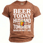 Brown t-shirt with white text: Beer Today, Husband Tomorrow, Bachelor Party 2026.