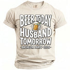 Beer Today Husband Tomorrow Bachelor Party 2026 t-shirt with beer graphic.
