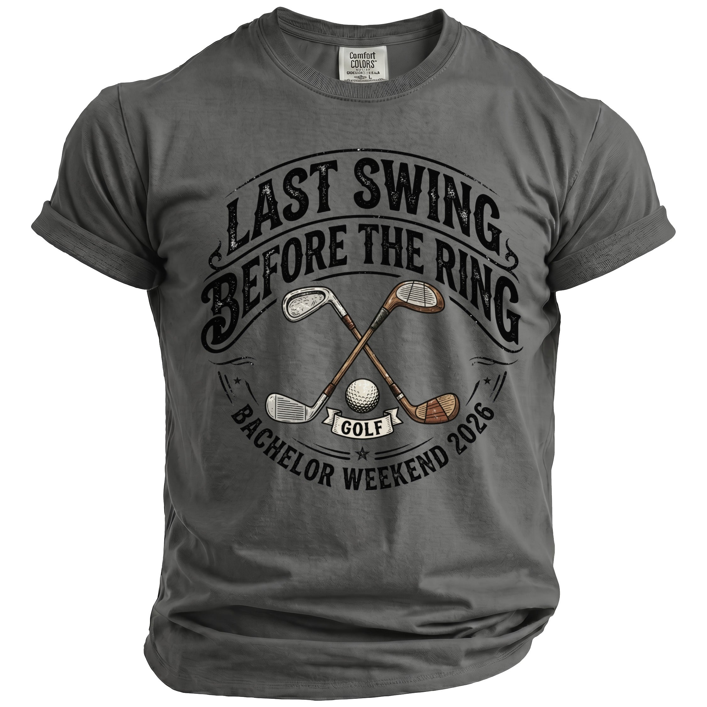 Grey t-shirt with "Last Swing Before the Ring Golf Bachelor Weekend 2026" text.