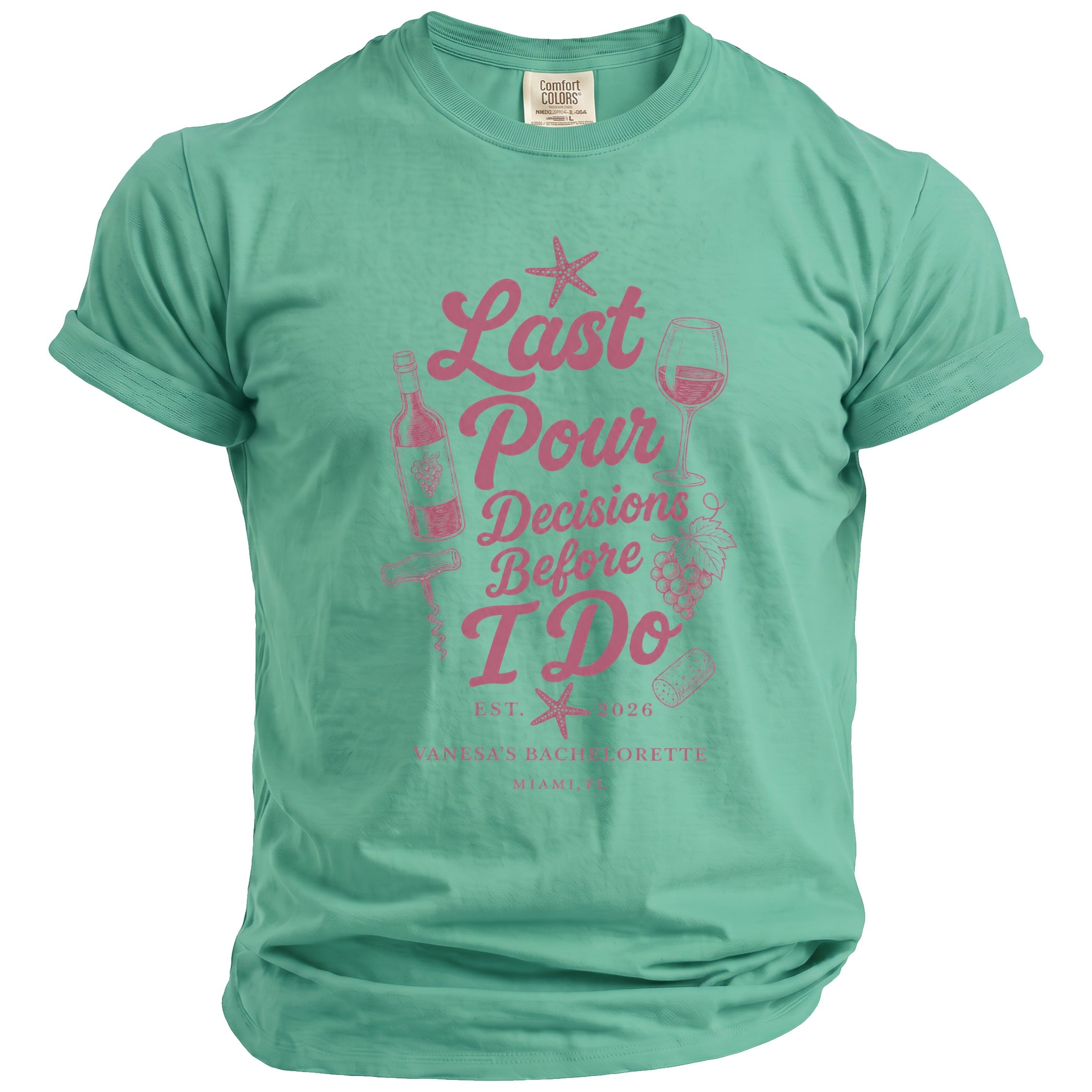 Teal t-shirt with "Last Pour Decisions Before I Do" text and wine graphics.