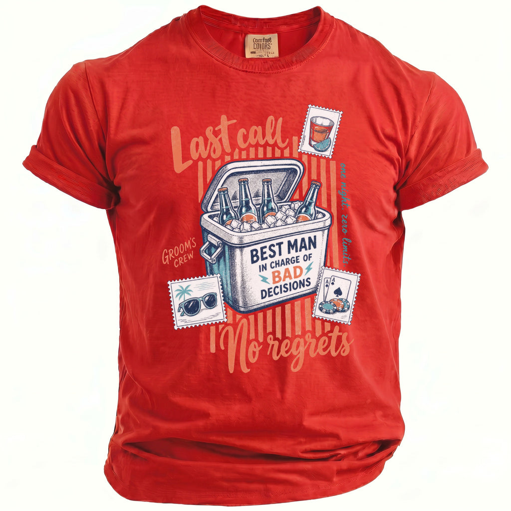 Red t-shirt with "Last call" and "best man in charge of bad decisions" graphics.