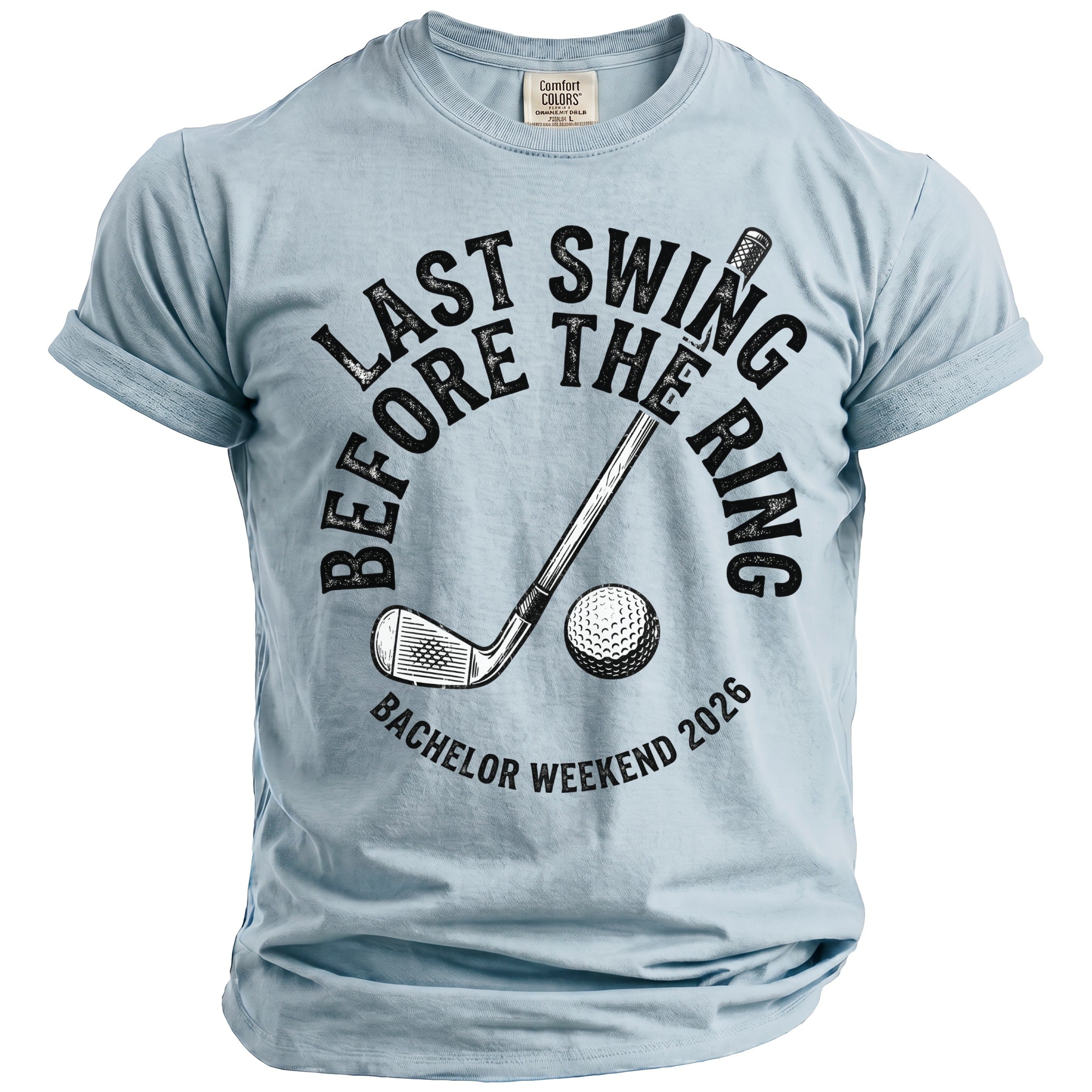 Light blue t-shirt with "Last Swing Before the Ring Bachelor Weekend 2026" text.