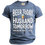 Blue t-shirt with text "Beer Today Husband Tomorrow Bachelor Party 2026"