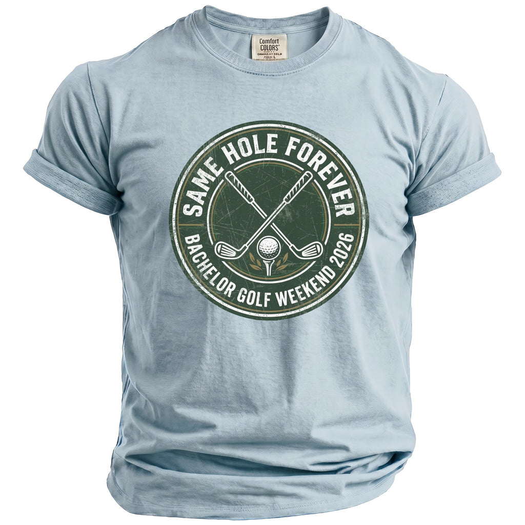 Light blue t-shirt with "Same Hole Forever Bachelor Golf Weekend 2026" graphic.