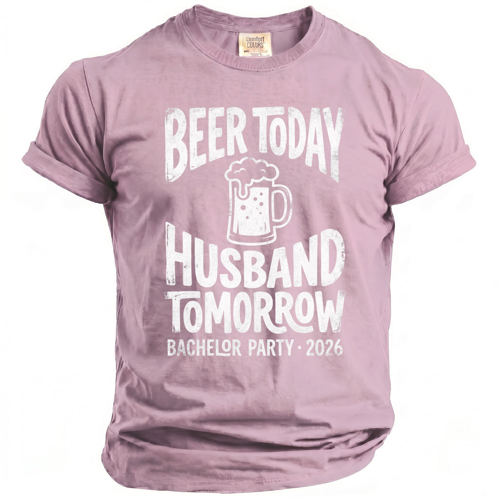 Pink t-shirt with white text: "Beer Today Husband Tomorrow Bachelor Party 2026".