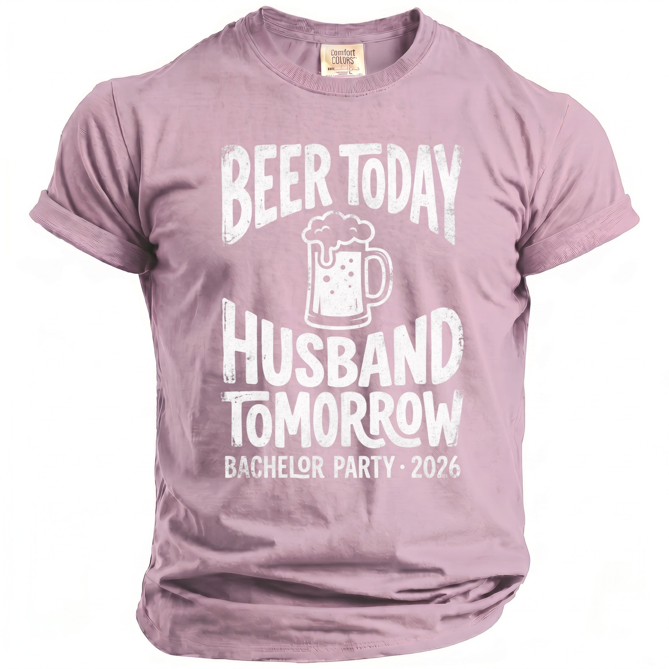 Pink t-shirt with white text: "Beer Today Husband Tomorrow Bachelor Party 2026".