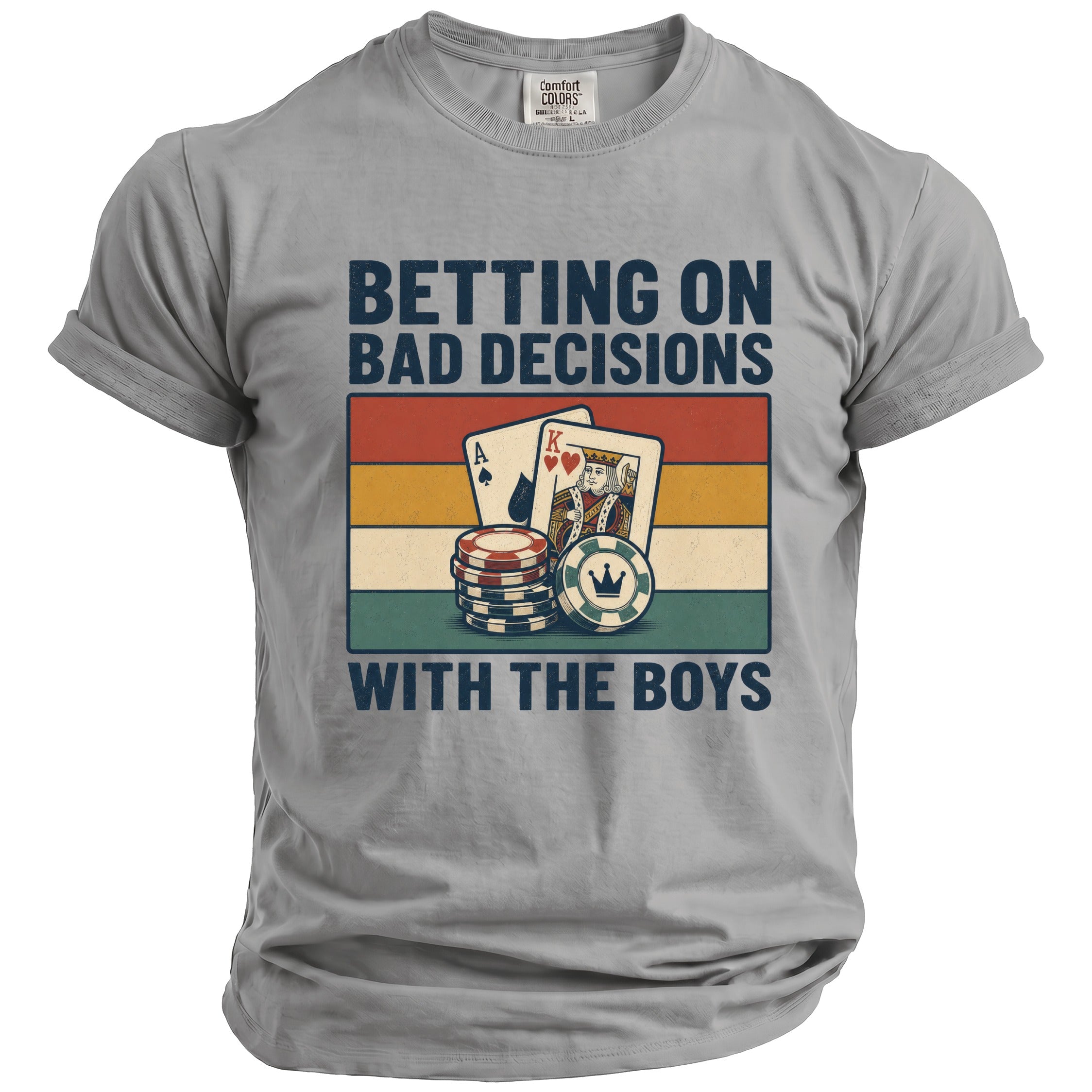 Gray t-shirt with "Betting on Bad Decisions with the Boys" text and poker chips.