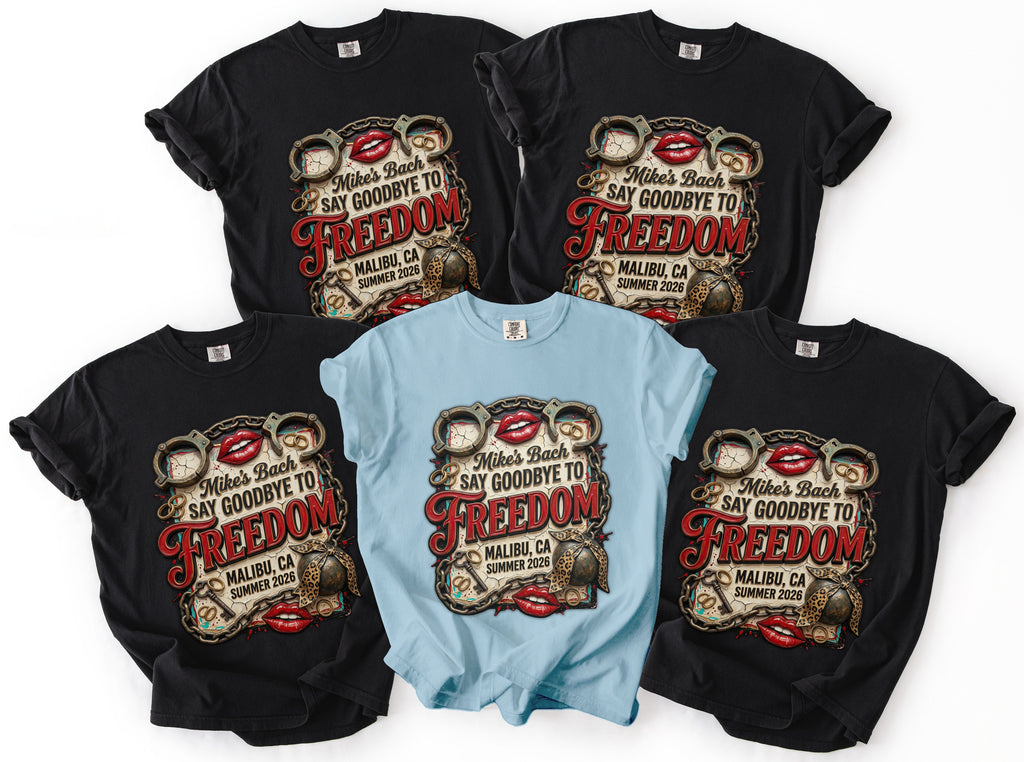 Black t-shirts with "Mike's Bach Say Goodbye to Freedom" graphic.