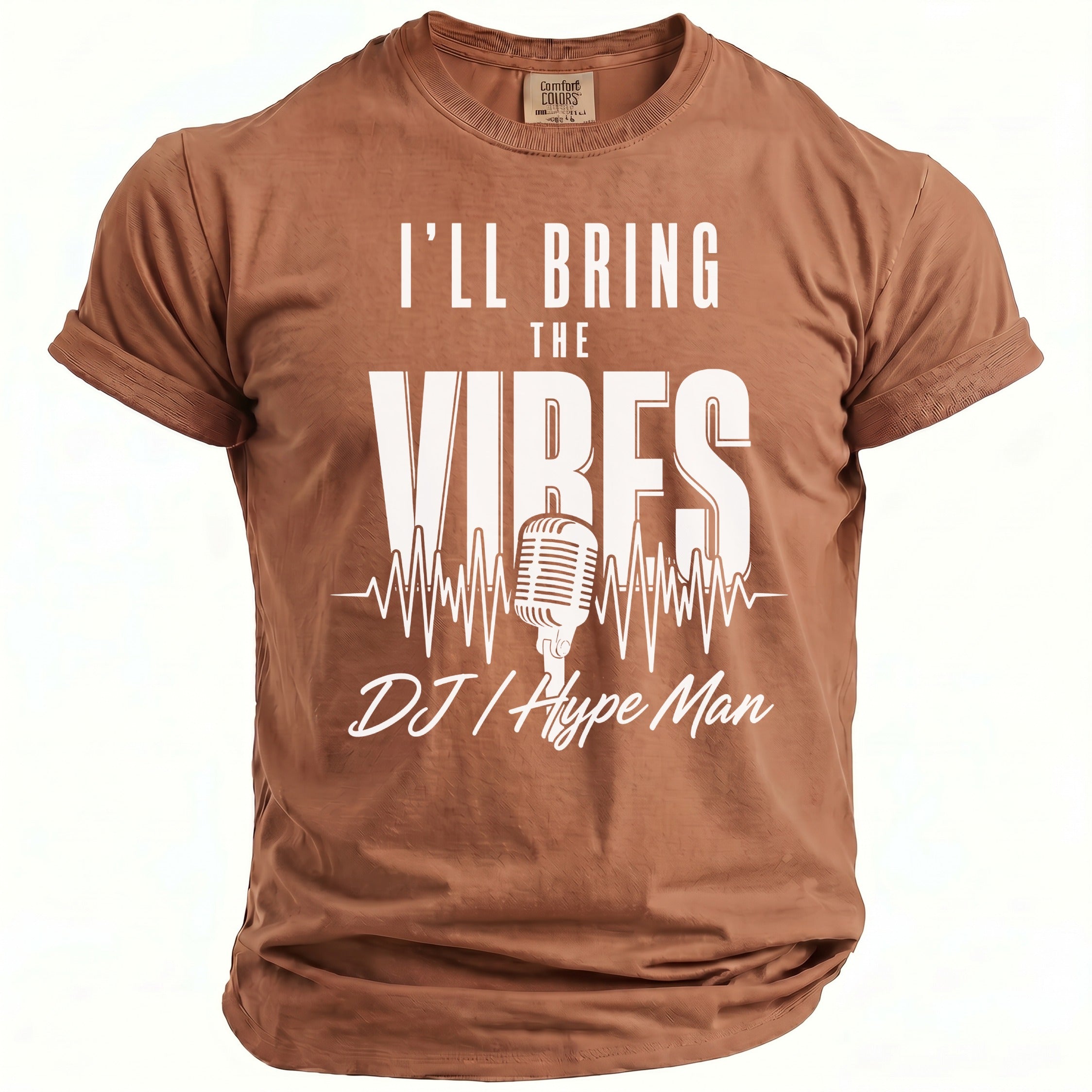 Brown t-shirt with white text "I'LL BRING THE VIBES DJ/Hype Man" and microphone graphic.