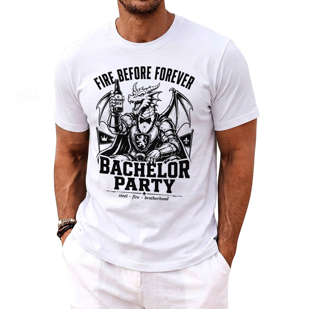 White t-shirt with a dragon holding a beer bottle, text "FIRE, BEFORE FOREVER BACHELOR PARTY".