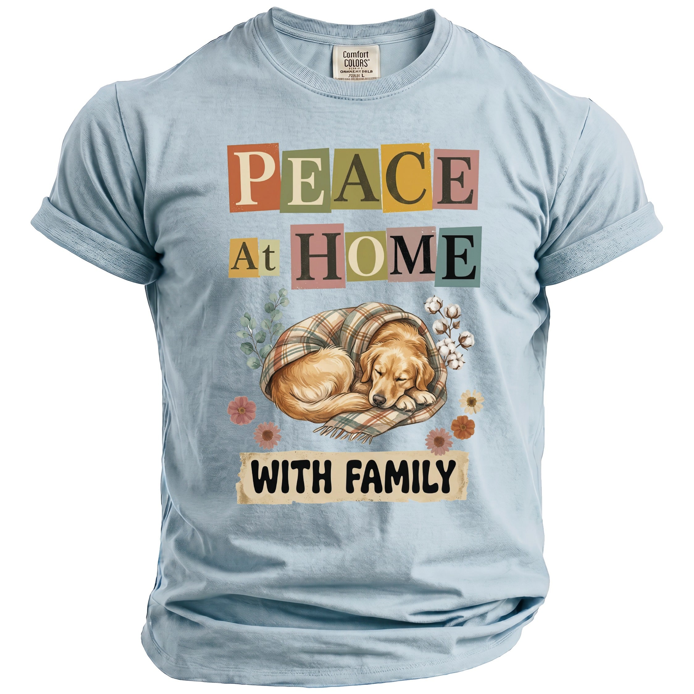 Light blue t-shirt with "PEACE AT HOME WITH FAMILY" text and sleeping golden retriever.