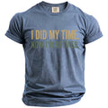 Blue t-shirt with "I DID MY TIME. NOW I'M RETIRED." text.