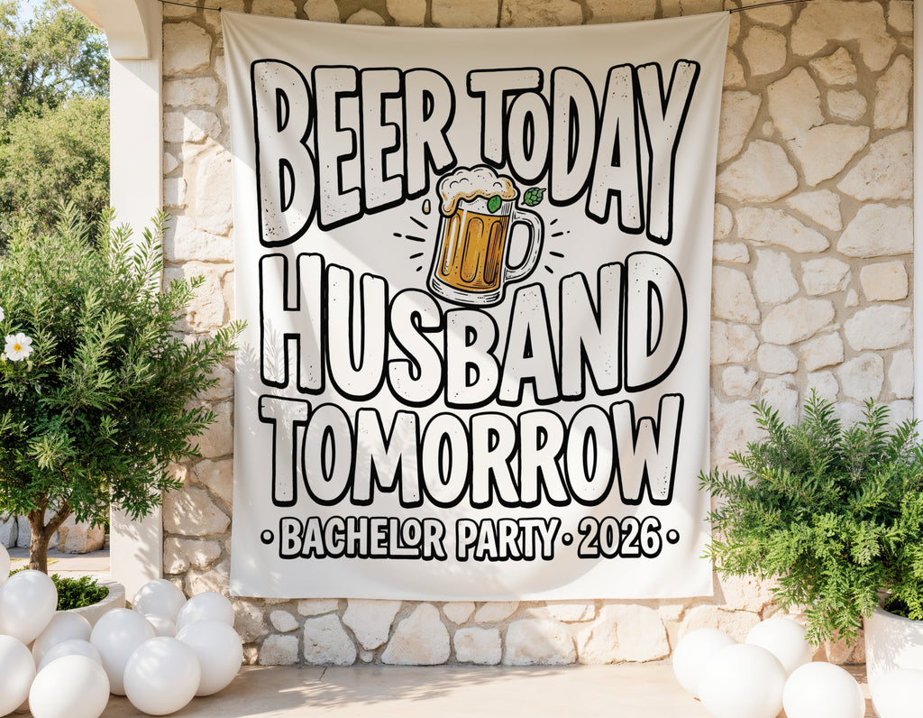 Banner reads "Beer Today Husband Tomorrow, Bachelor Party 2026" with a beer mug graphic.