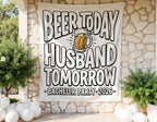 Banner reads "Beer Today Husband Tomorrow, Bachelor Party 2026" with a beer mug graphic.