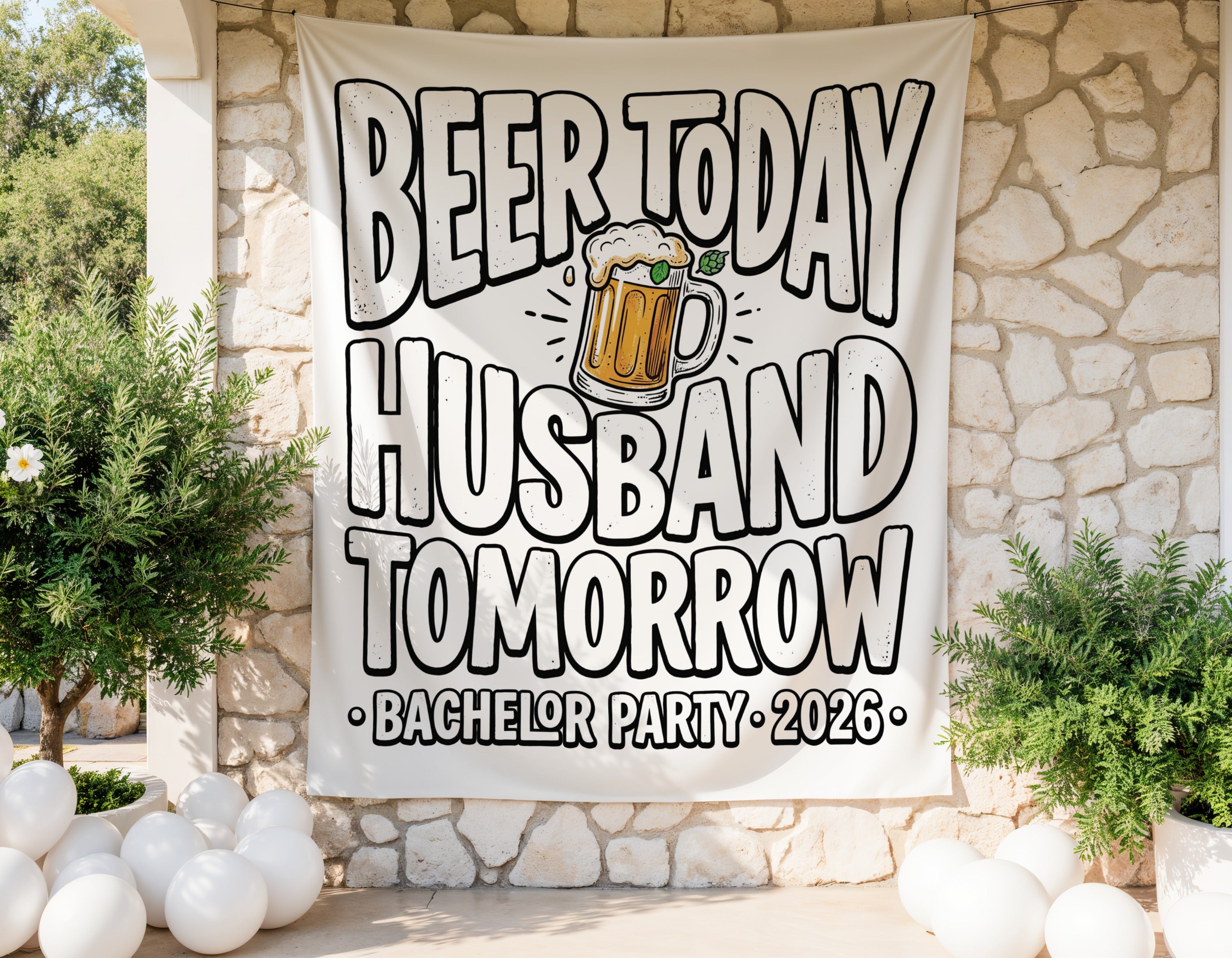 Banner reads "Beer Today Husband Tomorrow, Bachelor Party 2026" with a beer mug graphic.