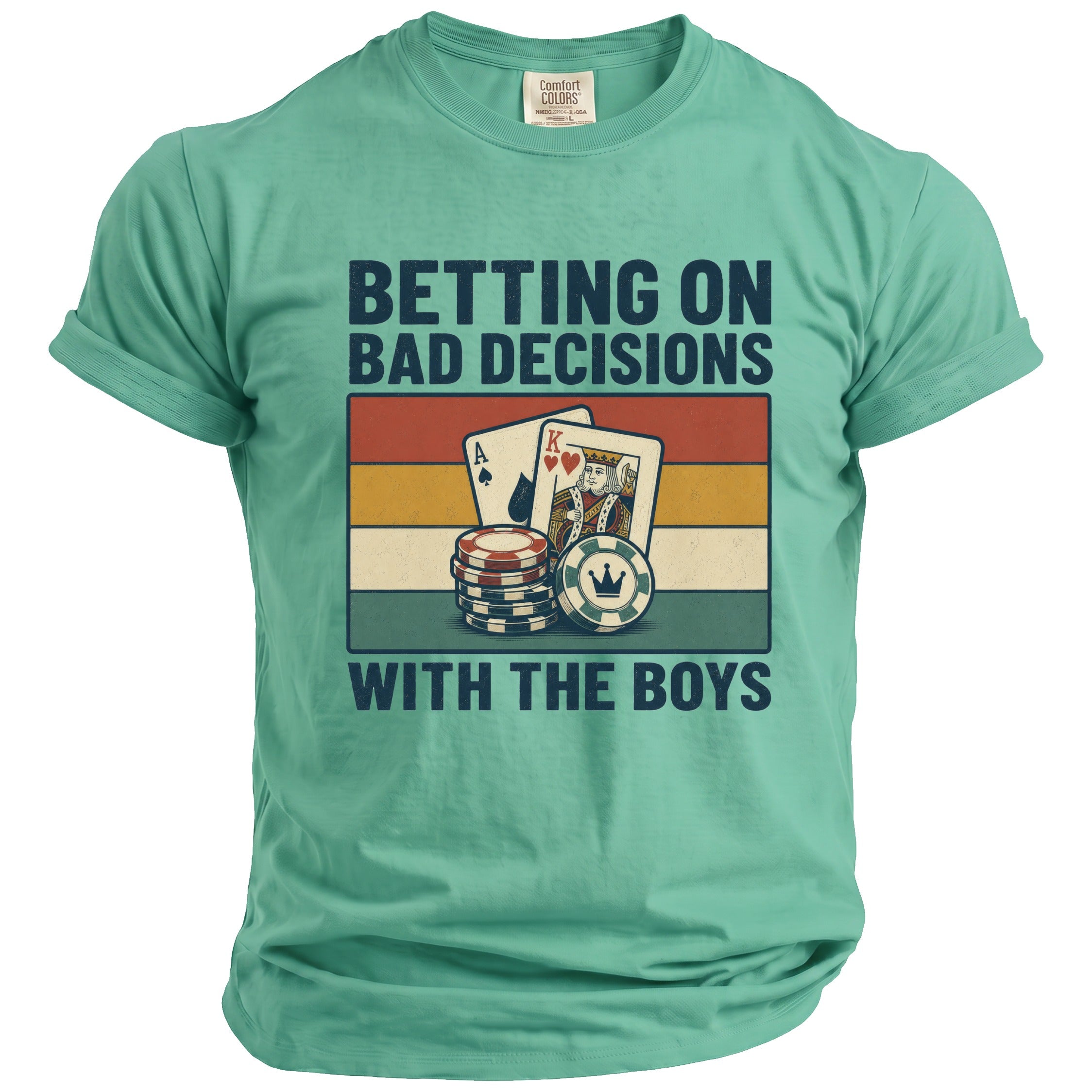 T-shirt with "BETTING ON BAD DECISIONS WITH THE BOYS" and poker graphics.