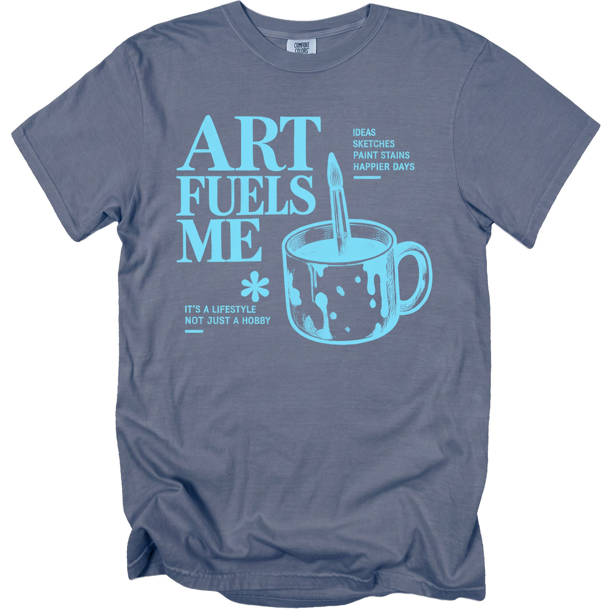 Shirt with "ART FUELS ME" text and paint brush in mug graphic.