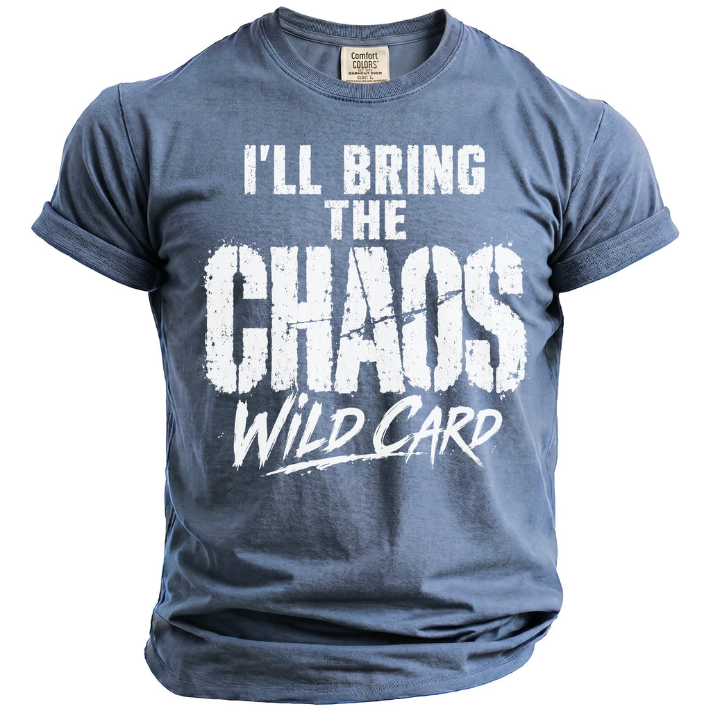 Blue t-shirt with white "I'LL BRING THE CHAOS WILD CARD" graphic.