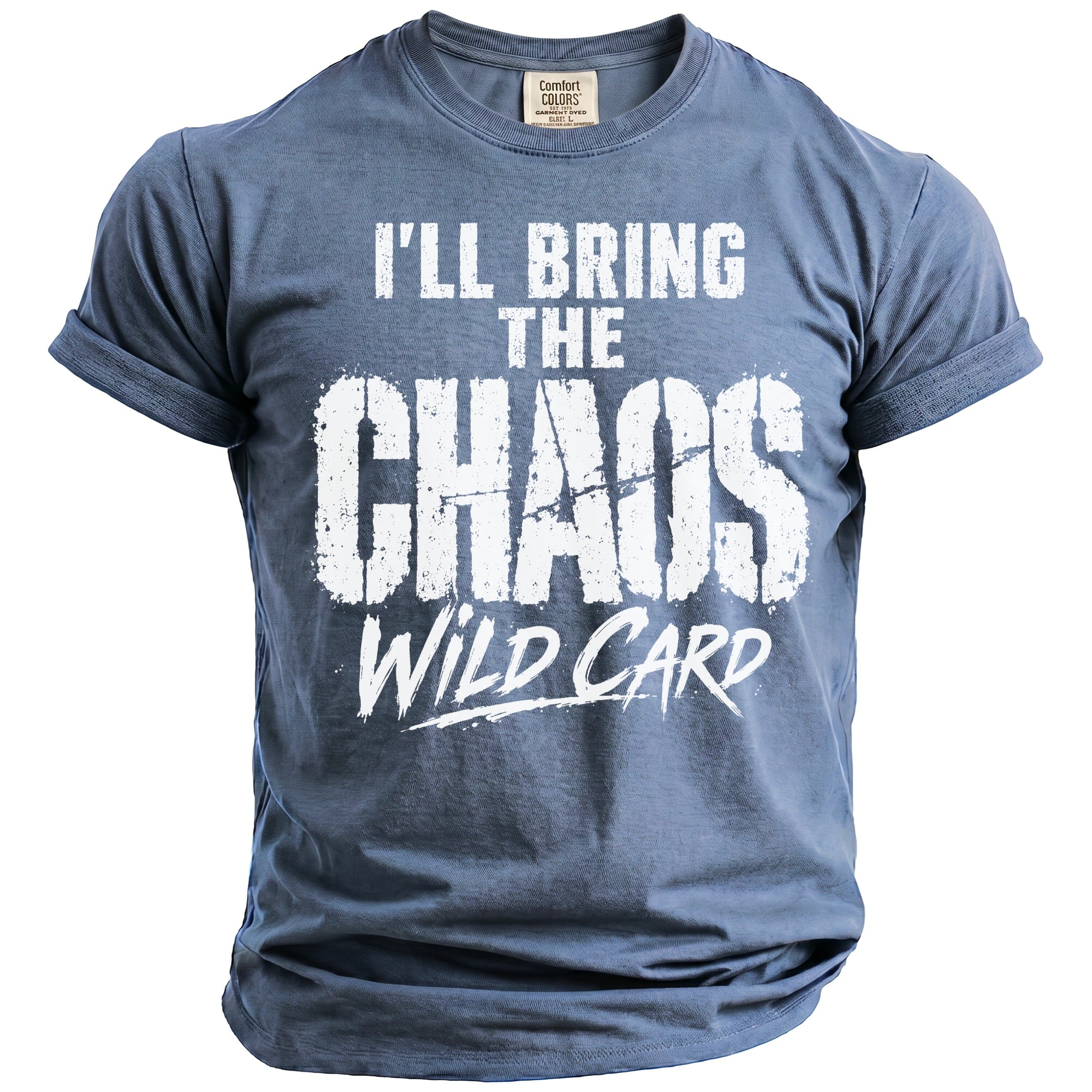 Blue t-shirt with white "I'LL BRING THE CHAOS WILD CARD" graphic.
