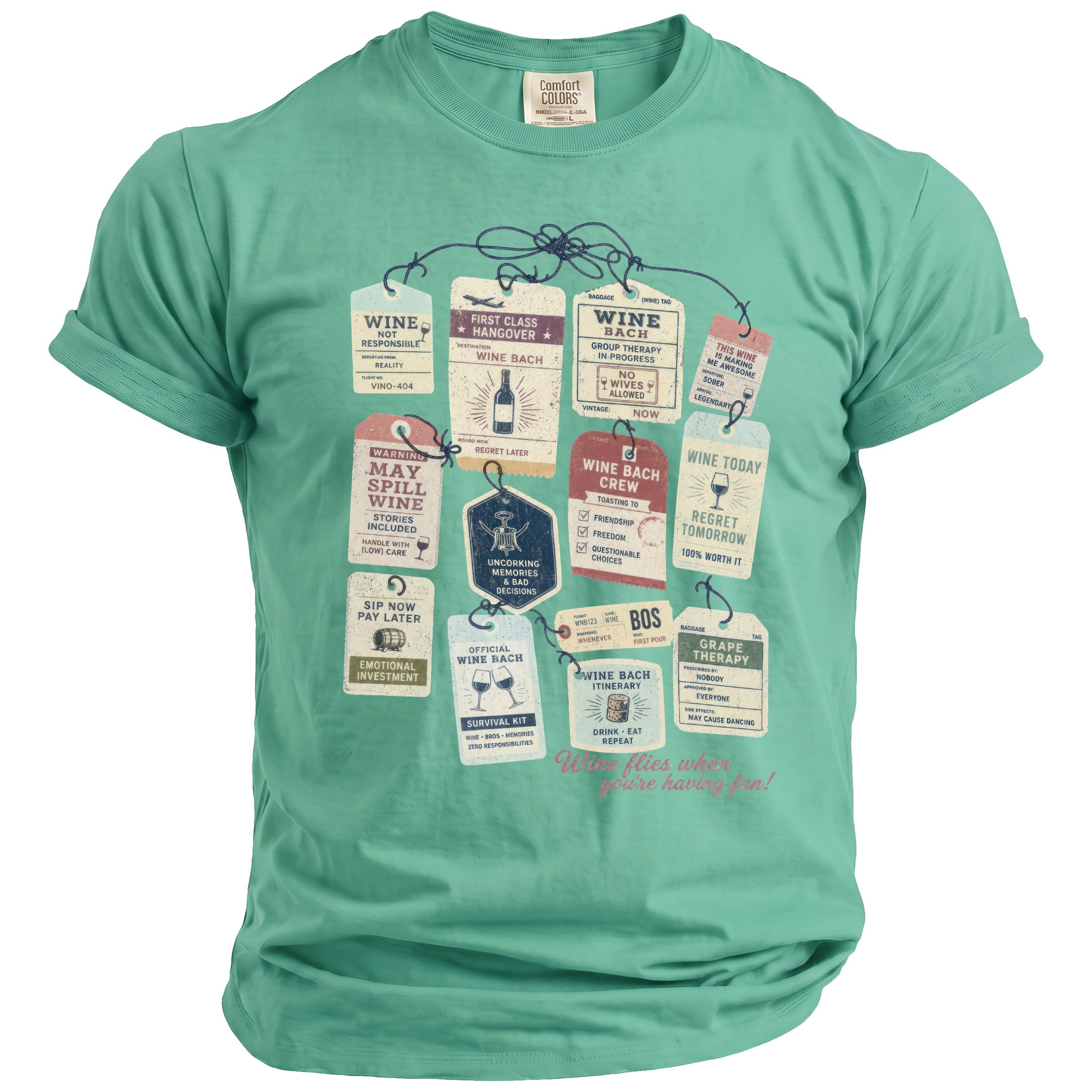 Teal t-shirt with wine-themed tags and a phrase "Wine flies when you're having fun!".