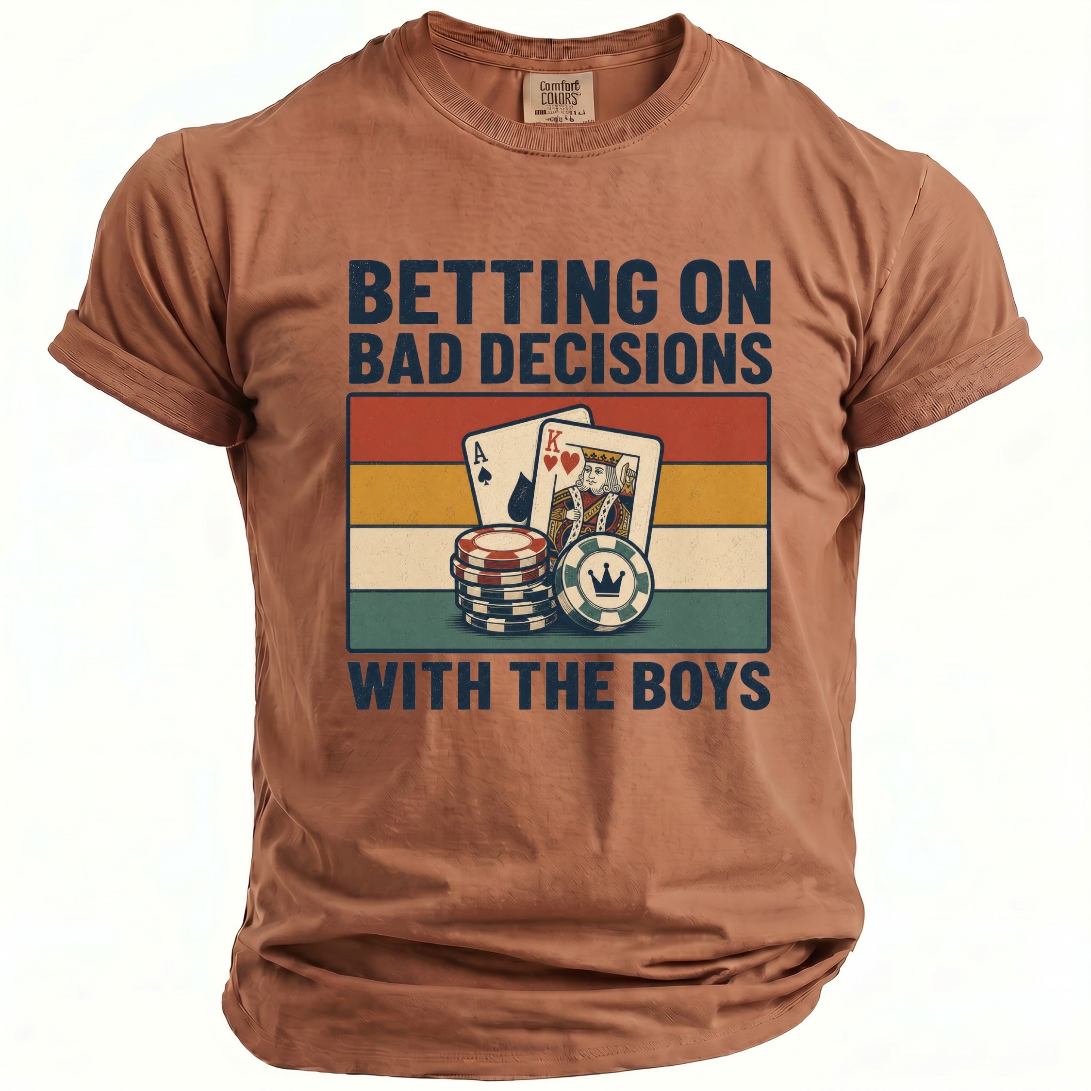 Brown t-shirt with text "BETTING ON BAD DECISIONS WITH THE BOYS" and poker chips.