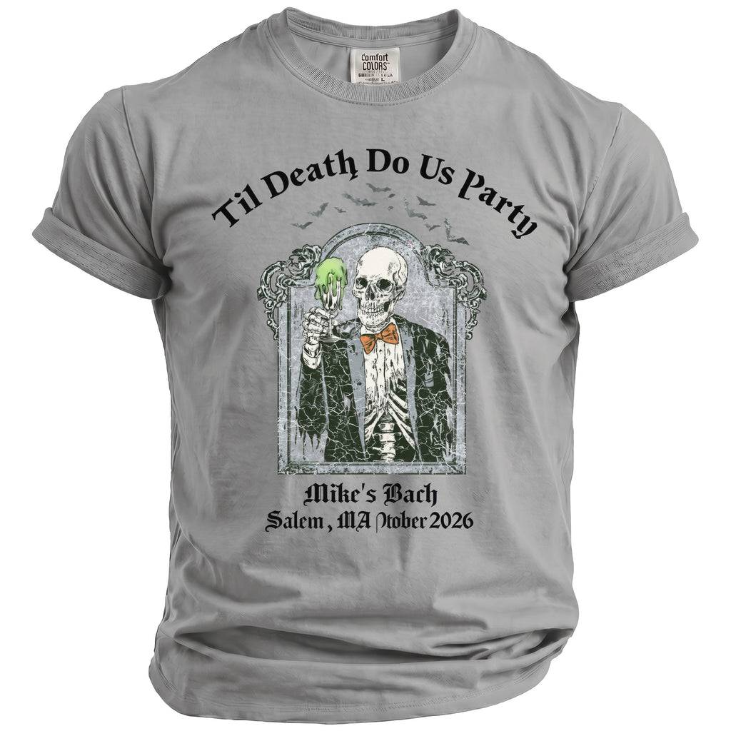 Grey t-shirt with skeleton in suit holding green drink. "Til Death Do Us Party Mike's Bach Salem, MA October 2026."