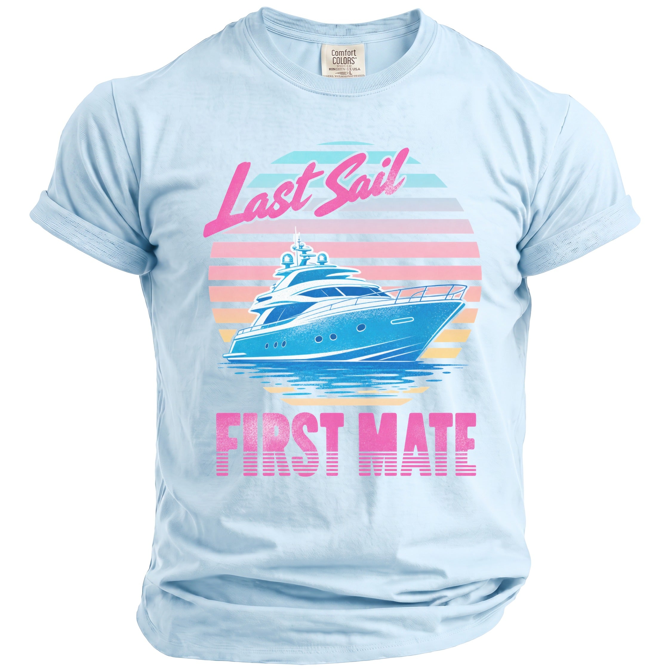 Light blue t-shirt featuring a retro sunset graphic, a blue yacht, and the text Last Sail First Mate.