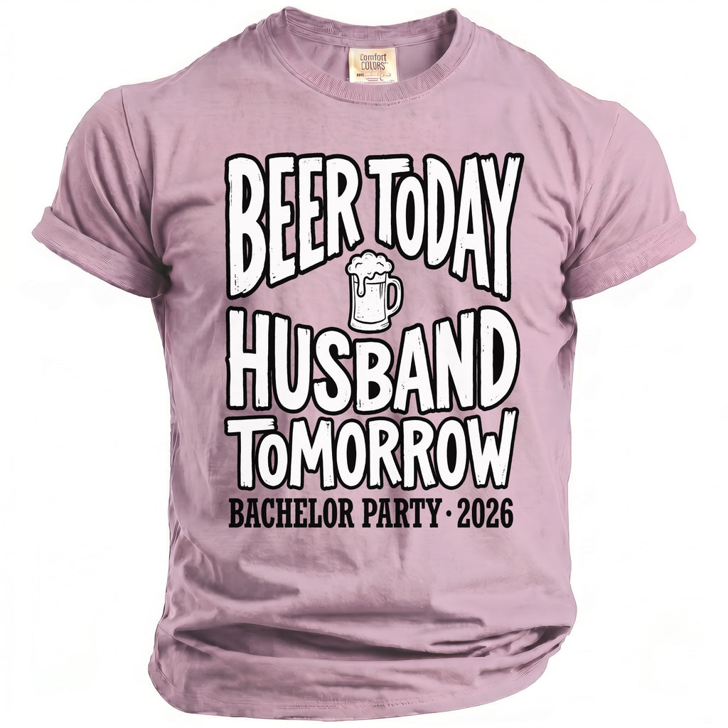 Pink t-shirt with "Beer Today Husband Tomorrow Bachelor Party 2026" text.