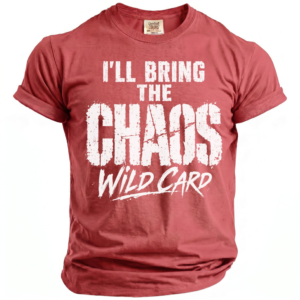 Red t-shirt with white text "I'LL BRING THE CHAOS WILD CARD".