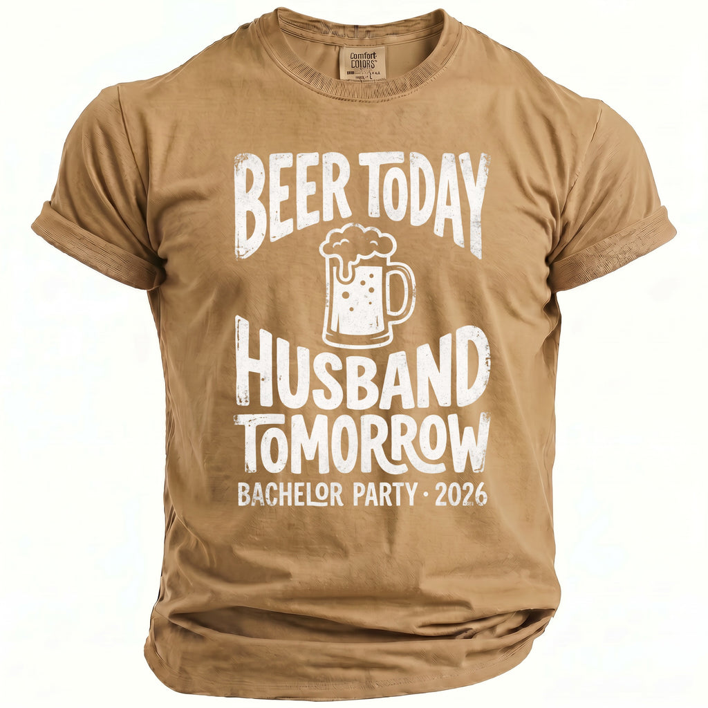 Tan t-shirt with white text: "Beer Today Husband Tomorrow Bachelor Party 2026".