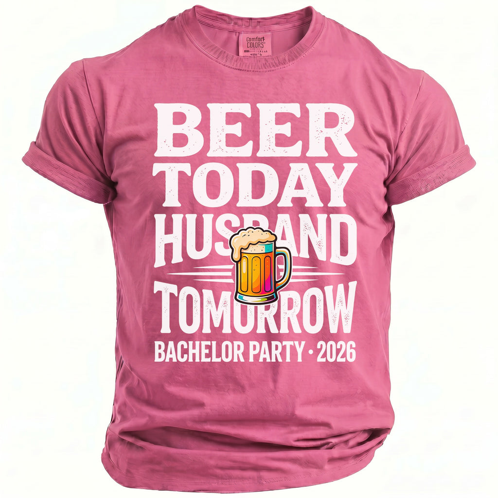 Pink t-shirt with "Beer Today Husband Tomorrow" and "Bachelor Party 2026" text.