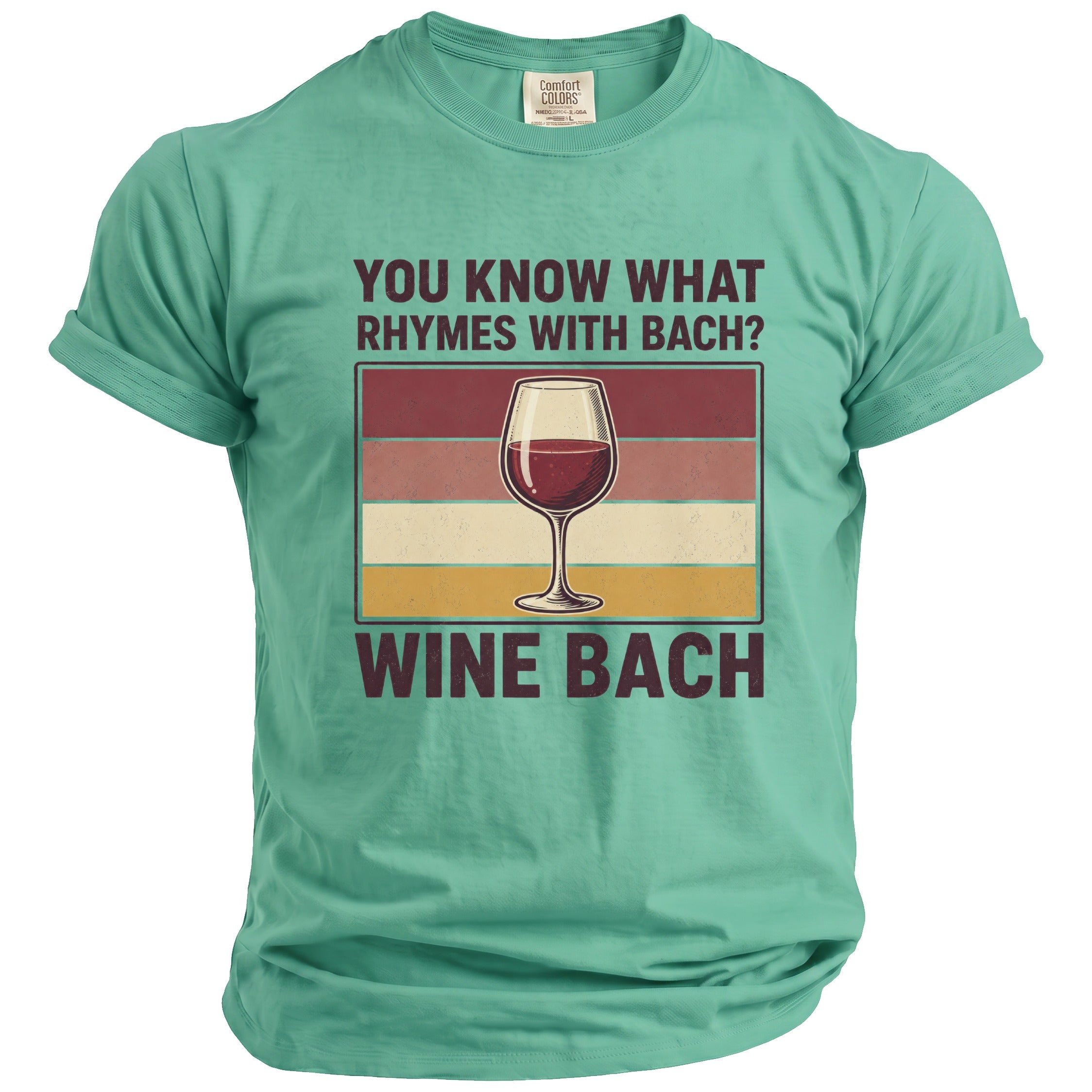 T-shirt with text "You know what rhymes with Bach? Wine Bach" and a wine glass.
