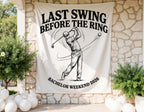 Banner with "Last Swing Before The Ring Bachelor Weekend 2026" and golfer graphic.