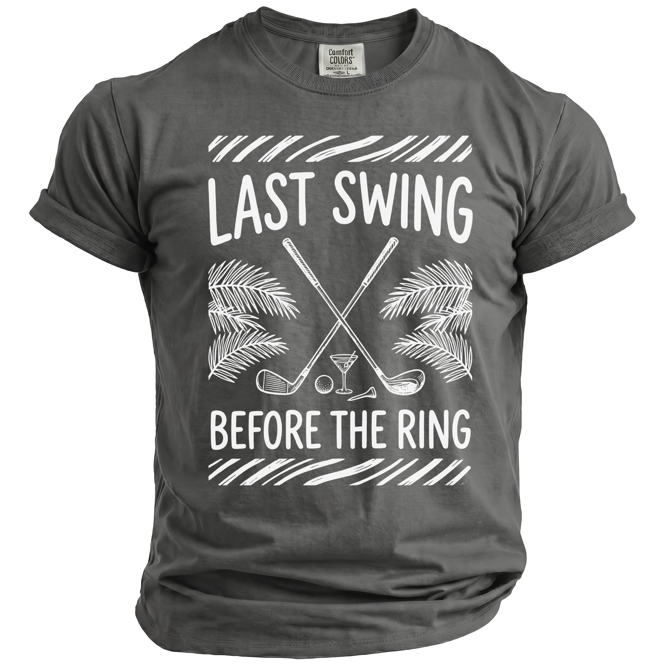 Gray t-shirt with "Last Swing Before The Ring" text and golf graphics.