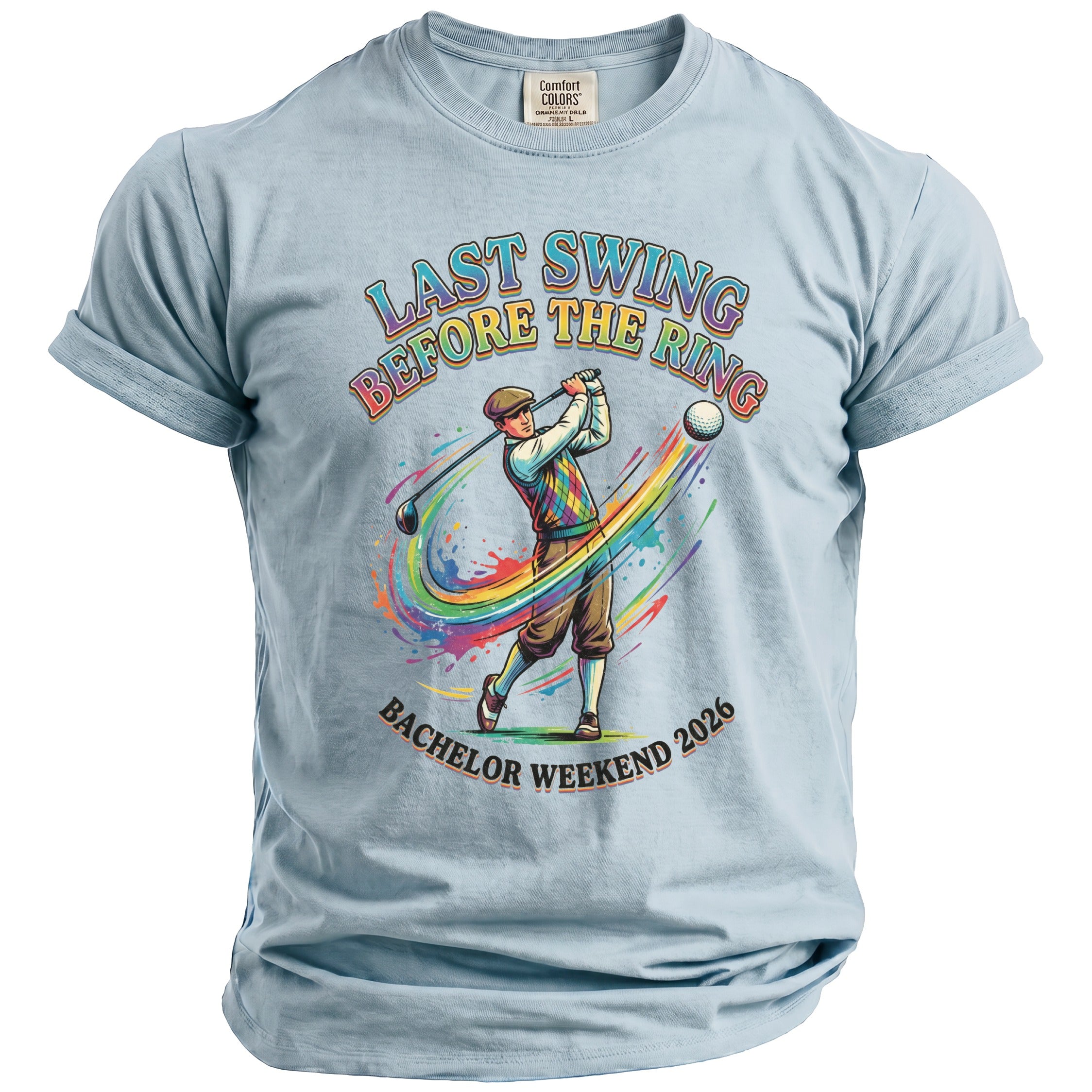 Light blue t-shirt with "Last Swing Before the Ring" and "Bachelor Weekend 2026" text and golf graphic.
