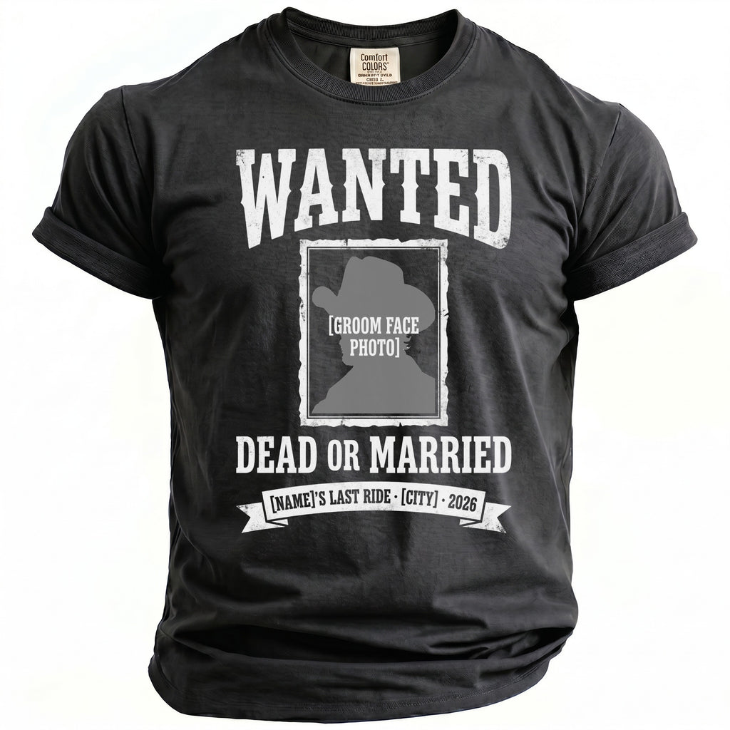 Black t-shirt with "WANTED DEAD OR MARRIED" text and placeholder for groom's photo.