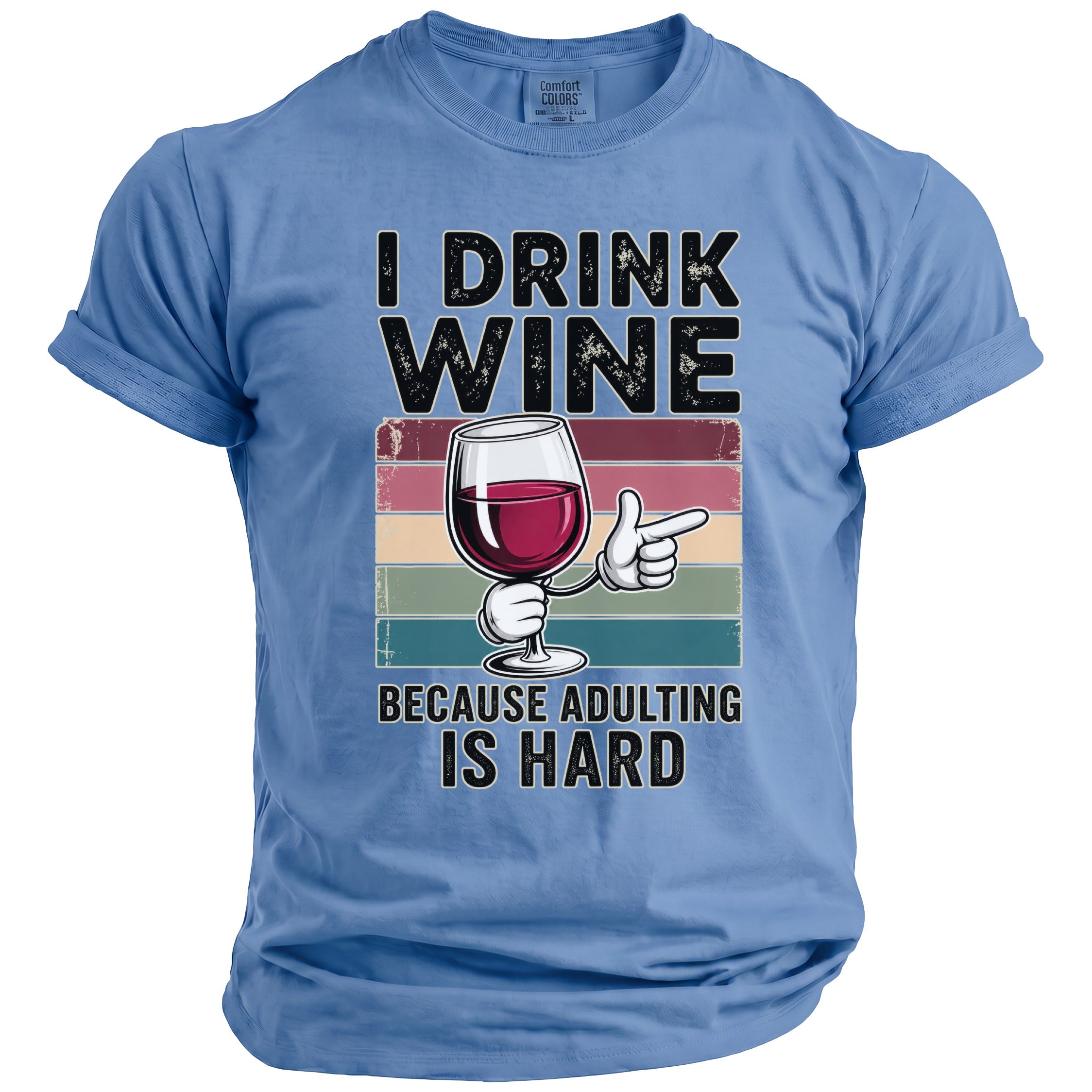 Blue t-shirt with "I DRINK WINE BECAUSE ADULTING IS HARD" and cartoon wine glass.