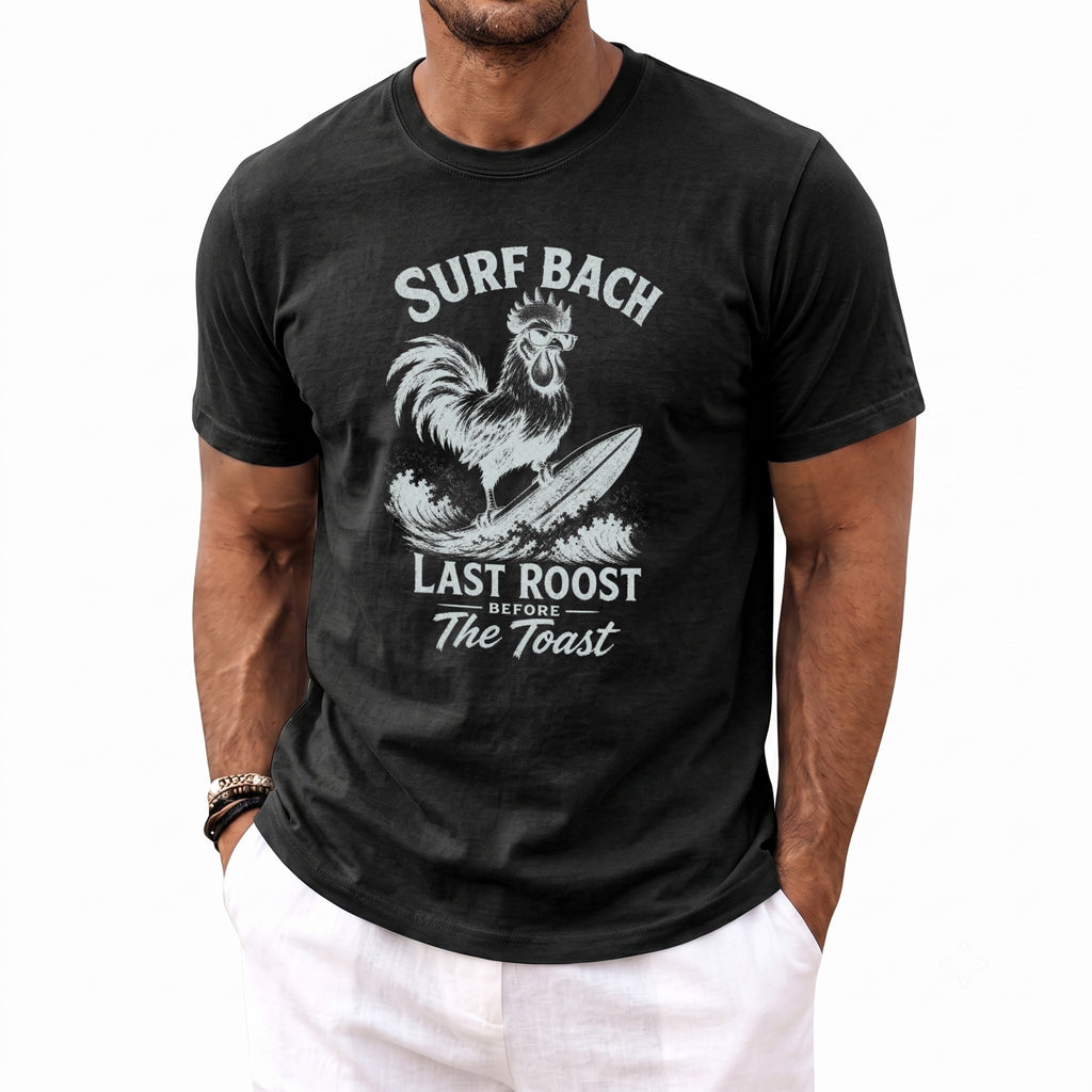 Black t-shirt with a rooster on a surfboard design saying "Surf Bach Last Roost Before The Toast".