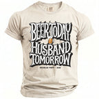 Cream t-shirt with black text "Beer Today Husband Tomorrow" and "Bachelor Party 2026".