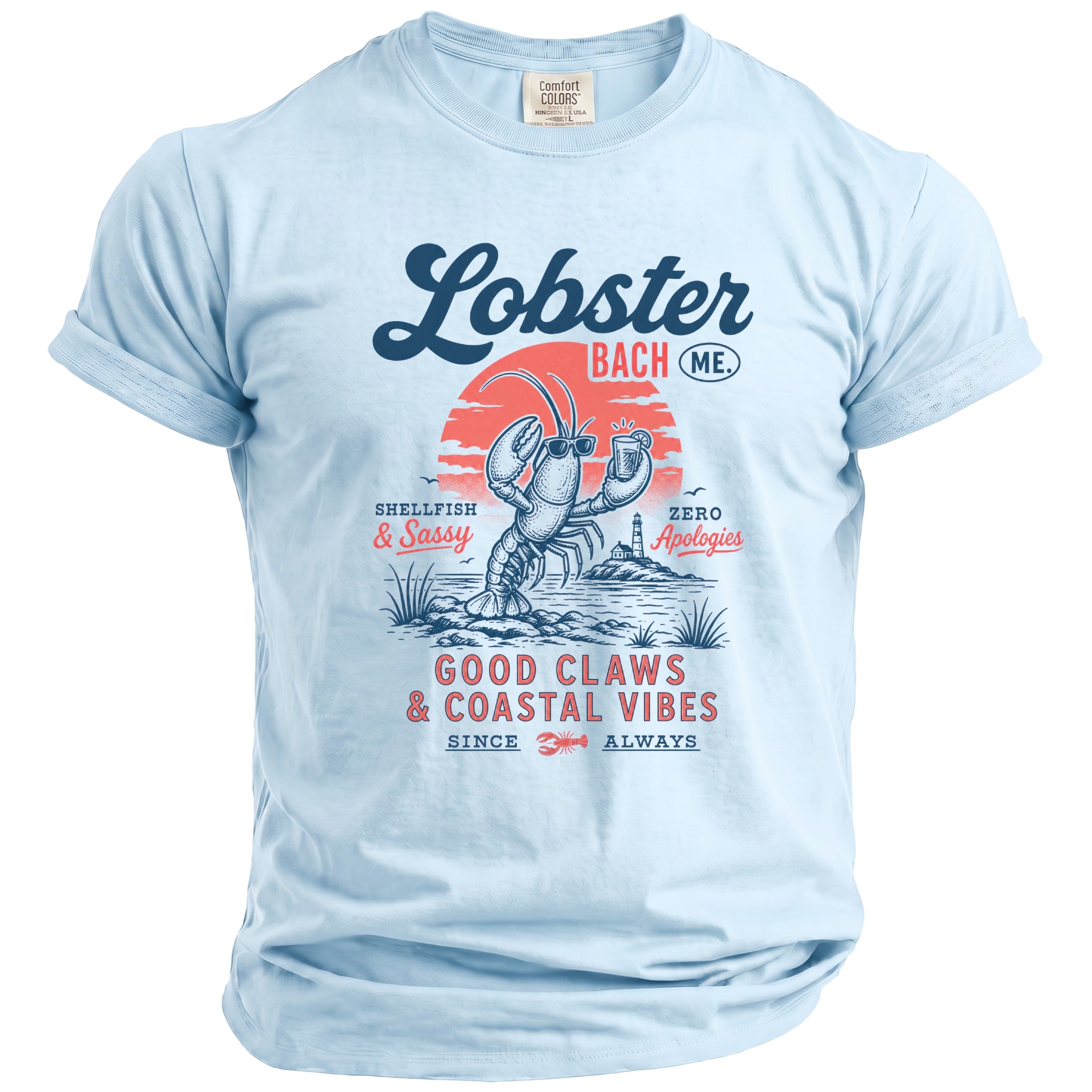 Light blue t-shirt with lobster graphic and text: Lobster Bach ME, Shellfish & Sassy, Zero Apologies, Good Claws & Coastal Vibes.