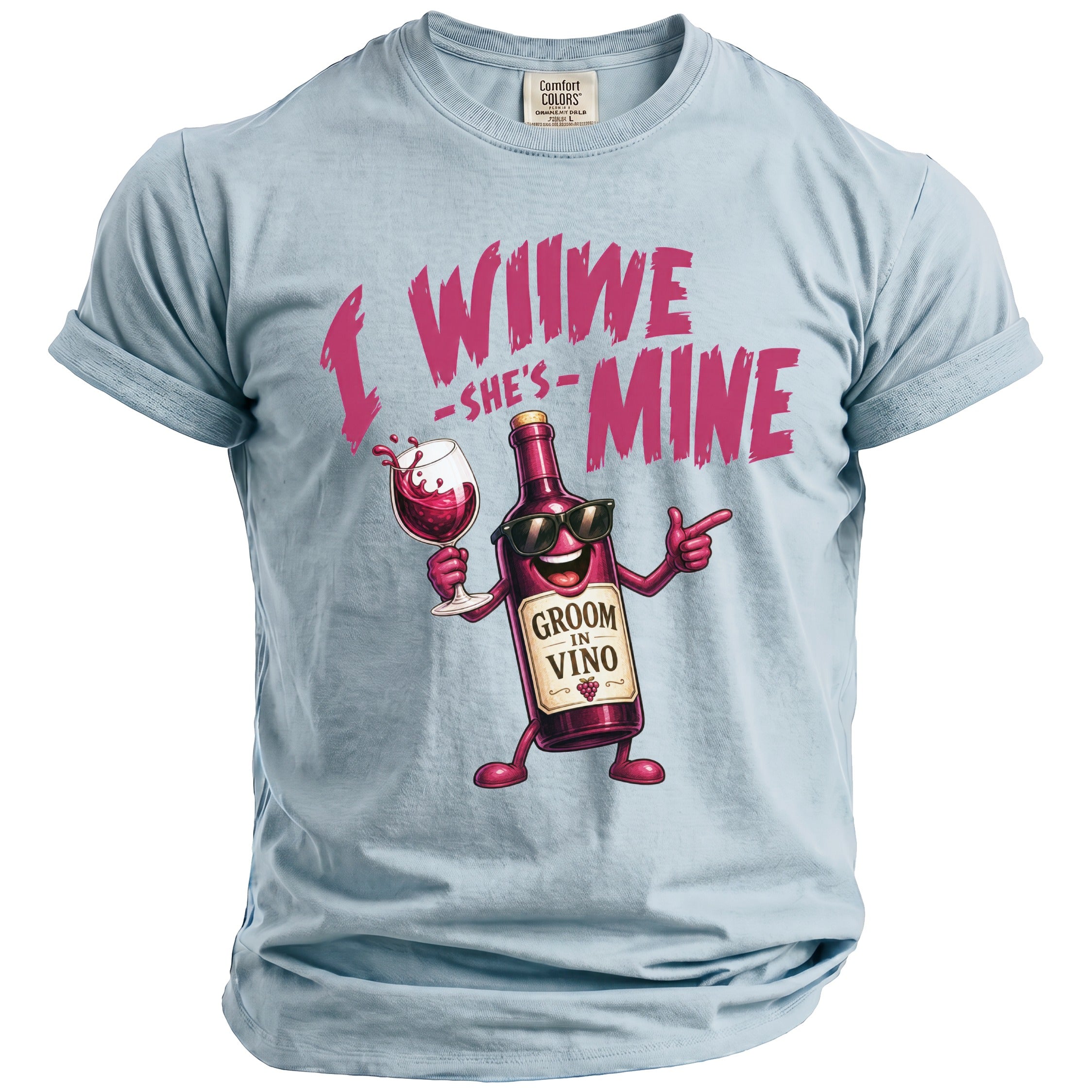 Light blue t-shirt with pink text "I WIIWE -SHE'S- MINE" and cartoon wine bottle.