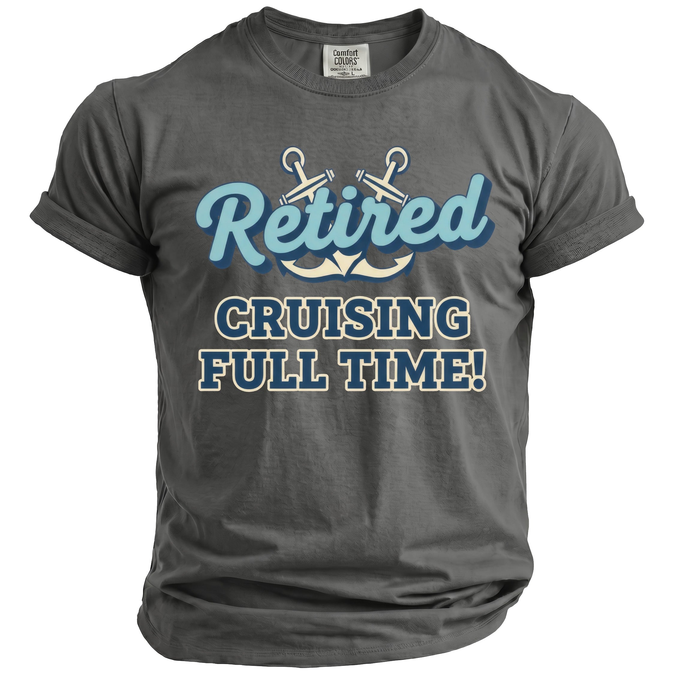 Grey t-shirt with "Retired Cruising Full Time!" text and anchors.