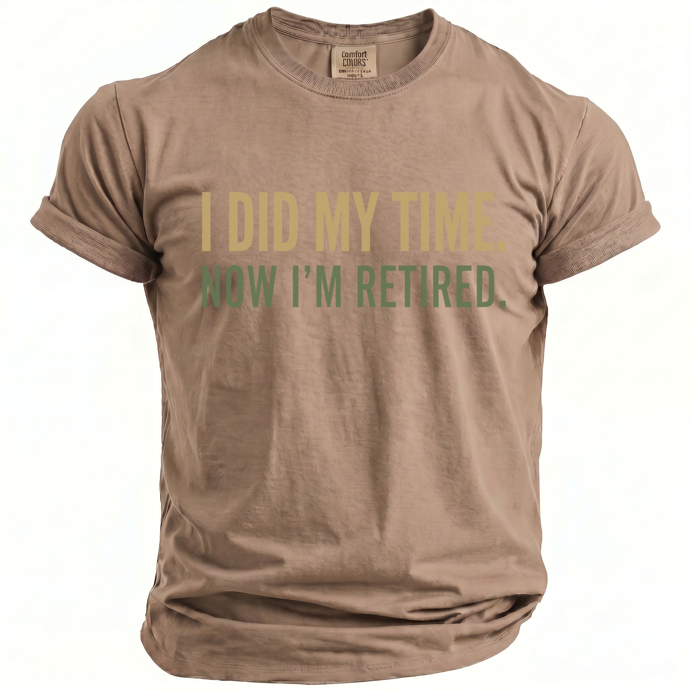 T-shirt with text "I DID MY TIME. NOW I'M RETIRED."
