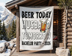 Banner reads "Beer Today Husband Tomorrow Bachelor Party - 2026" with beer graphic.