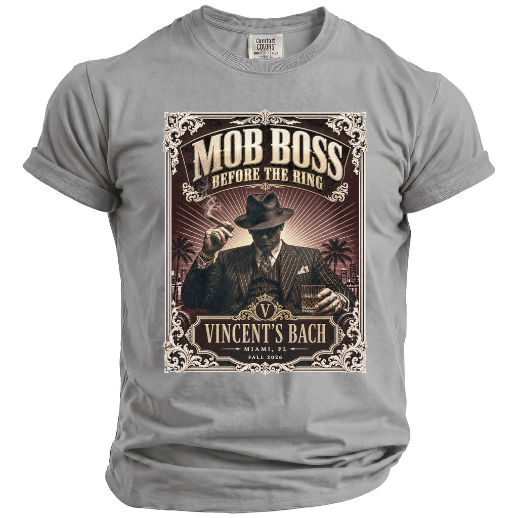 Grey t-shirt with "Mob Boss Before the Ring, Vincent's Bach, Miami, FL, Fall 2026" graphic.