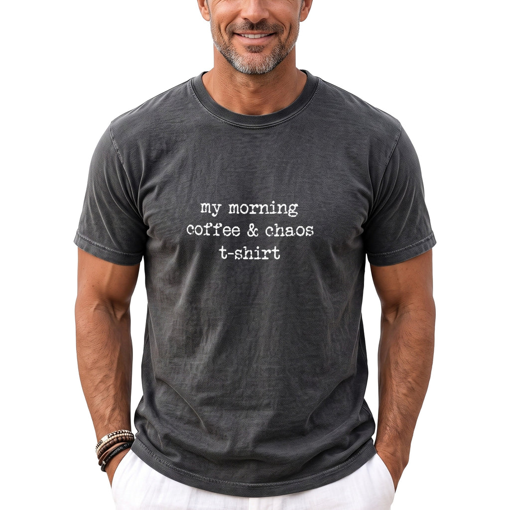 Dark grey t-shirt with white text "my morning coffee & chaos t-shirt".